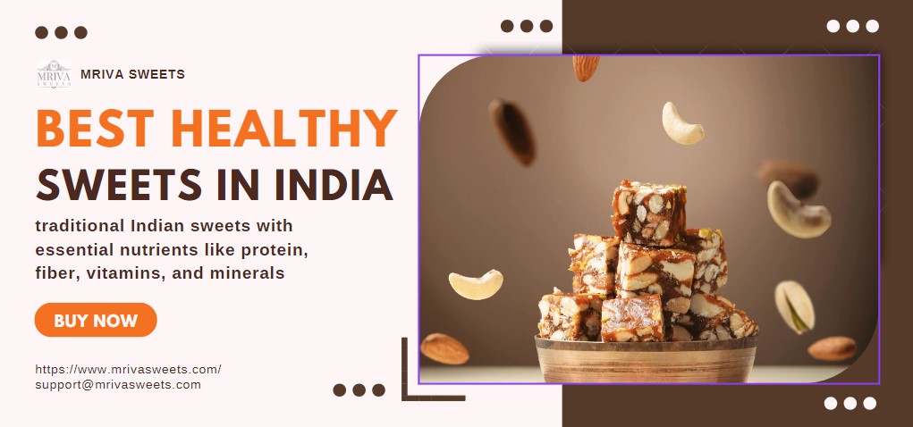 Best Healthy Sweets in India Suitable For All Ages